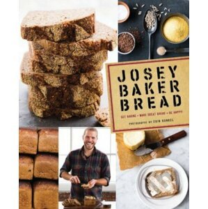 Josey Baker Bread - Josey Baker, Erin Kunkel