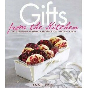 Gifts from the Kitchen - Annie Rigg