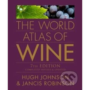 The World Atlas of Wine - Hugh Johnson, Jancis Robinson