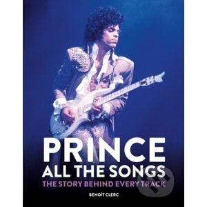 Prince: All the Songs - Benoit Clerc