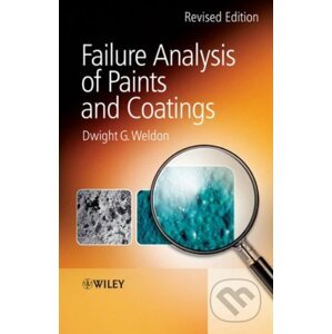 Failure Analysis of Paints and Coatings - Dwight G. Weldon