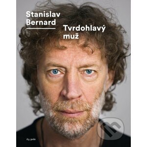 Tvrdohlavý muž - Stanislav Bernard