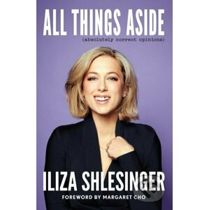 All Things Aside - Iliza Shlesinger
