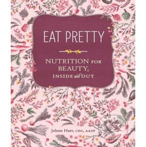 Eat Pretty - Jolene Hart