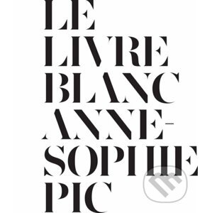 Le Livre Blanc - Anne-sophie Pic