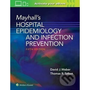 Mayhall's Hospital Epidemiology and Infection Prevention - David J. Weber, Tom R. Talbot