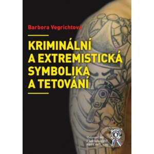 Kriminální a extremistická symbolika a tetování - Barbora Vegrichtová