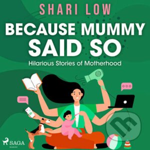 Because Mummy Said So (EN) - Shari Low