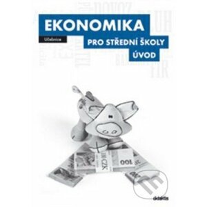 Ekonomika pro střední školy: Úvod - Didaktis ČR