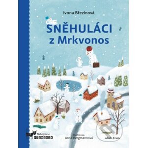 Sněhuláci z Mrkvonos - Ivona Březinová