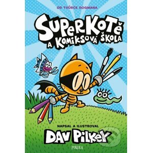 Superkotě a komiksová škola - Dav Pilkey
