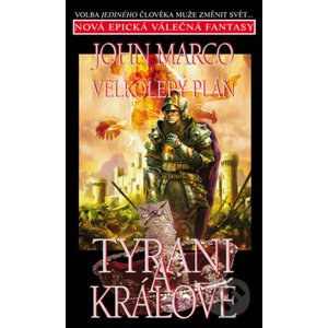 Tyrani a králové 2: Velkolepý plán - John Marco