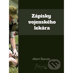 Zápisky vojenského lekára - Albert Škarvan