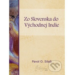 E-kniha Zo Slovenska do východnej Indie - Pavol O. Silaši