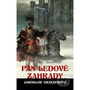 Pán ledové zahrady - kniha 2 - Jaroslaw Grzedowicz