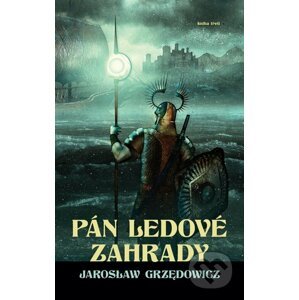 Pán ledové zahrady - kniha 3 - Jaroslaw Grzedowicz