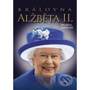 Královna Alžbeta II. - Michaela Košťálová