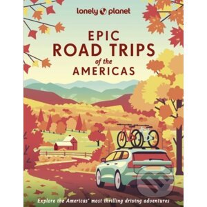 Epic Road Trips of the Americas - Lonely Planet