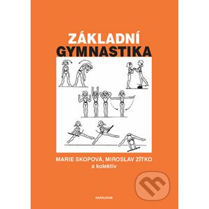 Základní gymnastika - 4. vydání - Marie Skopová, Miroslav Zítko