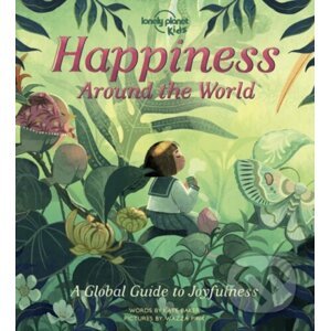 Happiness Around the World - Lonely Planet Kids, Kate Baker, Wazza Pink (ilustrátor)