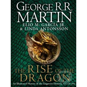 The Rise of the Dragon - George R.R. Martin, Elio M.Garcia Jr., Linda Antonsson