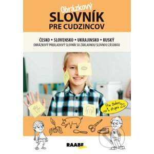 Obrázkový slovník pre cudzincov česko-slovensko-ukrajinsko-ruský - Jana Rohová