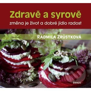 Zdravě a syrově - Radmila Zrůstková