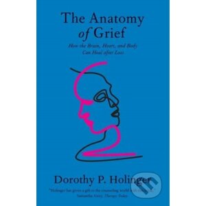 The Anatomy of Grief - Dorothy P. Holinger