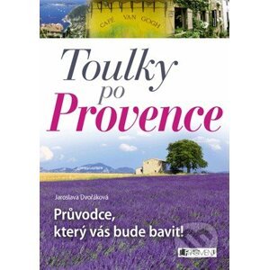 Toulky po Provence - Jaroslava Dvořáková