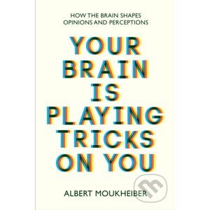 Your Brain Is Playing Tricks On You - Albert Moukheiber