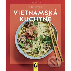 Vietnamská kuchyně - Nico Stanitzok