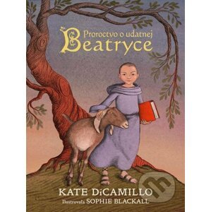 Proroctvo o udatnej Beatryce - Kate DiCamillo, Sophie Blackall (ilustrátor)