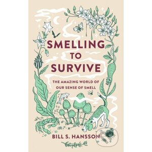 Smelling to Survive - Bill S. Hansson