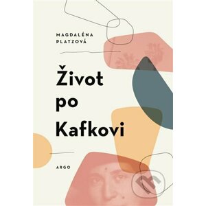 E-kniha Život po Kafkovi - Magdaléna Platzová