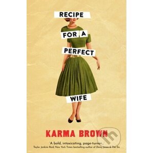 Recipe for a Perfect Wife - Karma Brown