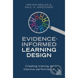 Evidence-Informed Learning Design - Mirjam Neelen, Paul A. Kirschner