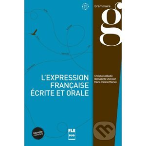 L'expression française écrite et orale - Christian Abbadie, Bernadette Chovelon