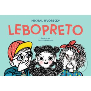 Lebopreto - Michal Hvorecký, Petra Lukovicsová (ilustrátor)