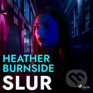 Slur (EN) - Heather Burnside