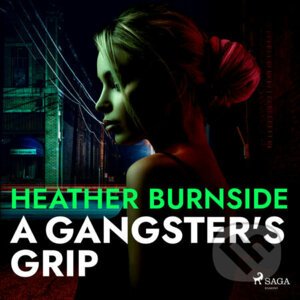 A Gangster's Grip (EN) - Heather Burnside