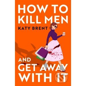 E-kniha How to Kill Men and Get Away With It - Katy Brent