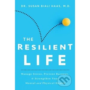 The Resilient Life - Susan Biali Haas