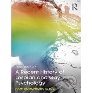 A Recent History of Lesbian and Gay Psychology - Peter Hegarty