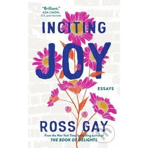 Inciting Joy - Ross Gay