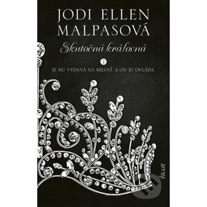 Skutočná kráľovná - Jodi Ellen Malpas