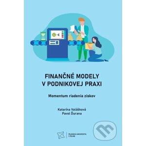 Finančné modely v podnikovej praxi. Momentum riadenia ziskov - Katarína Valášková, Pavol Ďurana