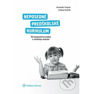 Neposedné predškolské kurikulum - Branislav Pupala, Ondrej Kaščák