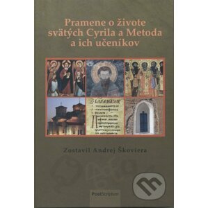 Pramene o živote svätých Cyrila a Metoda a ich učeníkov - Andrej Škoviera