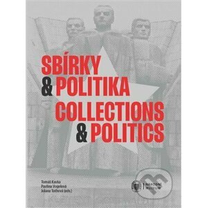 Sbírky a politika / Collections and Politics - Tomáš Kavka