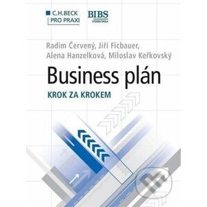 Business plán - Radim Červený, Jiří Ficbauer, Alena Hanzelková, Miloslav Keřkovský